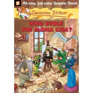 Geronimo Stilton Graphic Novels #6: Who Stole the Mona Lisa? -- Geronimo Stilton